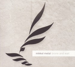 Brone and Wait