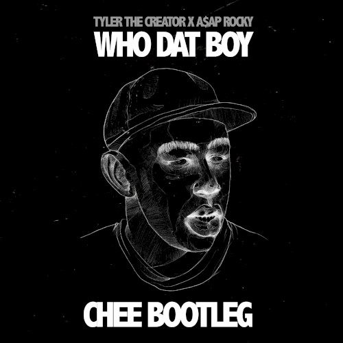 Who Dat Boy (Chee bootleg)