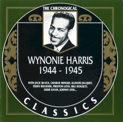 The Chronological Classics: Wynonie Harris 1944-1945