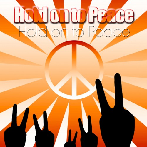 Hold On to Peace