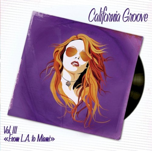 California Groove, Vol. III: “From L.A. to Miami”