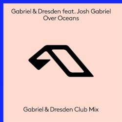 Over Oceans (Gabriel & Dresden club mix)