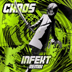 CHAOS (INFEKT remix)