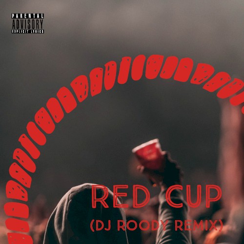Red Cup (Dj Roody Remix)