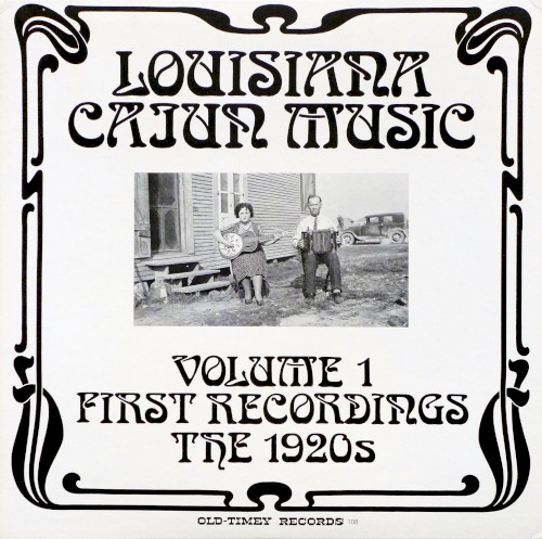Louisiana Cajun Music Volume 1: First Recordings - The 1920's