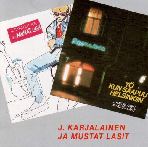 J. Karjalainen ja Mustat Lasit / Yö kun saapuu Helsinkiin