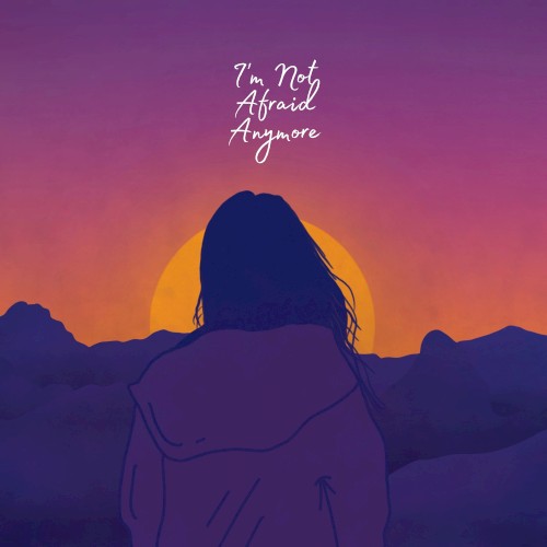 I’m Not Afraid Anymore
