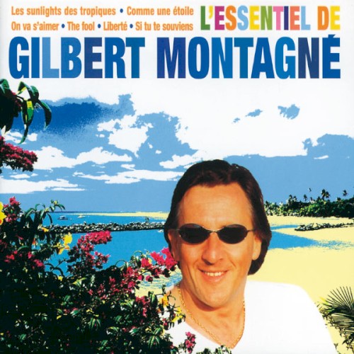 L’Essentiel de Gilbert Montagné