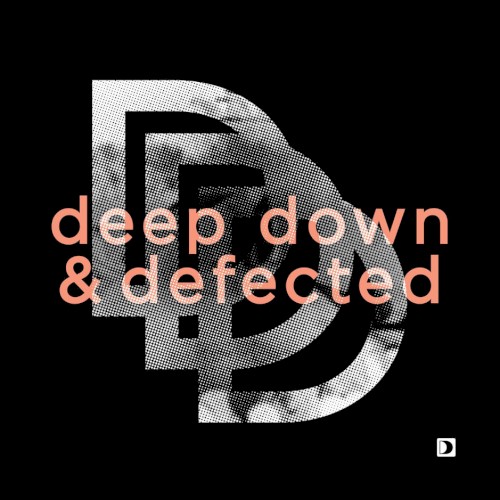 Deep Down & Defected