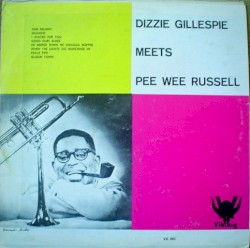 Dizzie Gillespie Meets Pee Wee Russell