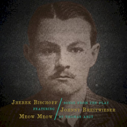 Songs From the Play Johnny Breitwieser by Thomas Arzt