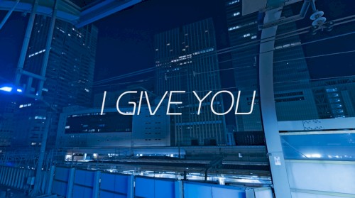 I Give You