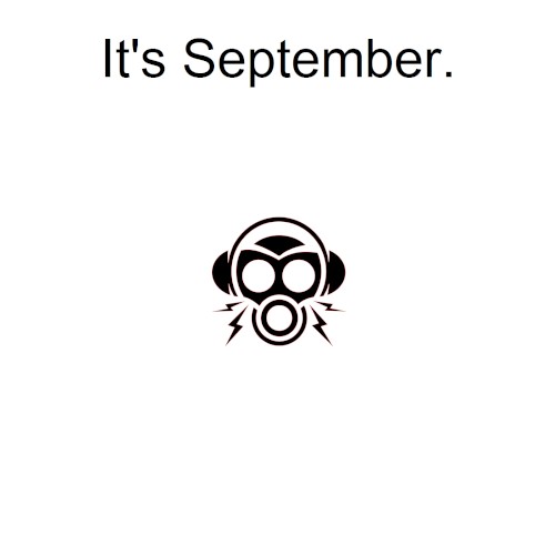It's September