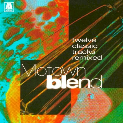 Motown Blend: Twelve Classic Tracks Remixed