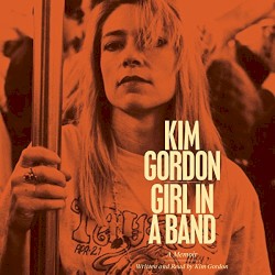 Girl In A Band: A Memoir