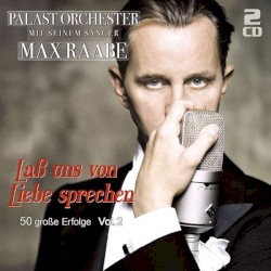 Laß uns von Liebe sprechen: 50 große Erfolge, Vol. 2