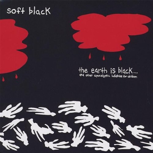 The Earth Is Black…and Other Apocalyptic Lullabies for Children