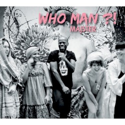 WHO MAN ?! ep