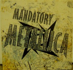 Mandatory Metallica