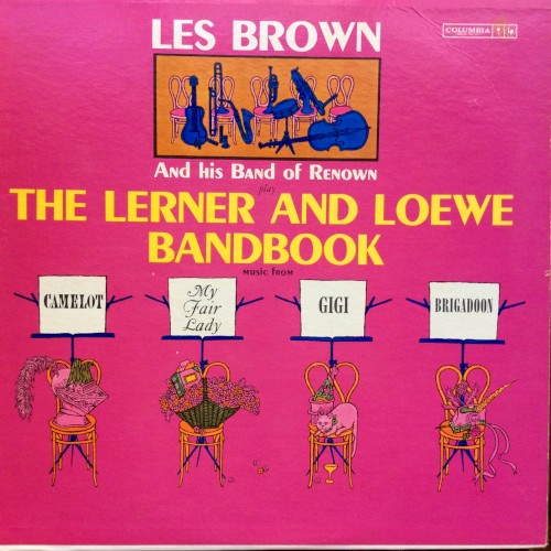 The Lerner and Loewe Bandbook Music From "Camelot", "My Fair Lady", "Gigi" and "Brigadoon"