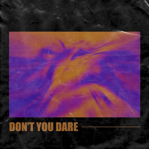 Don’t You Dare