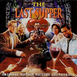 The Last Supper: Original Motion Picture Soundtrack