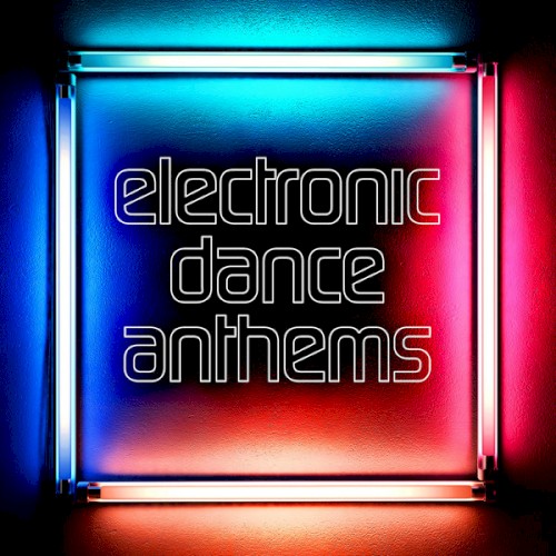Electronic Dance Anthems