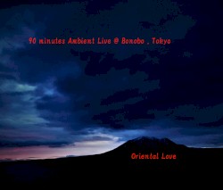 90 minutes Ambient Live @ Bonobo , Tokyo