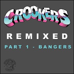Crookers Remixed, Part 1 (Bangers)