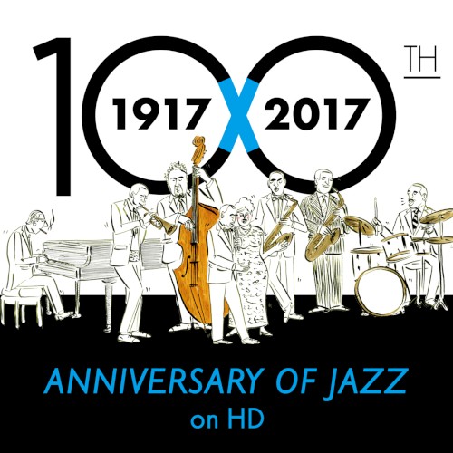 100th Anniversary Of Jazz On HD