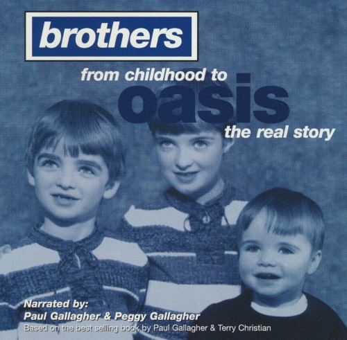 Brothers: From Childhood to Oasis the Real Story