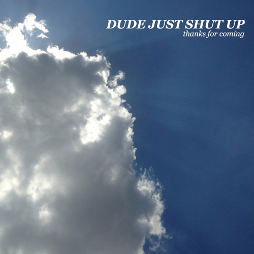 dude just shut up