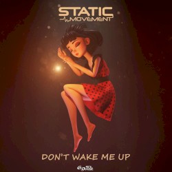 Don’t Wake Me Up