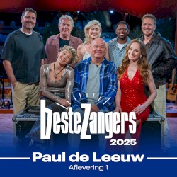 Beste Zangers 2025 (Aflevering 1 - Paul de Leeuw)
