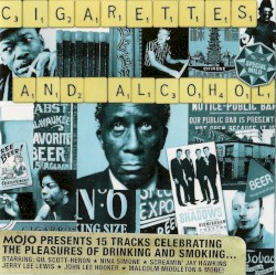 Mojo Presents: Cigarettes and Alcohol