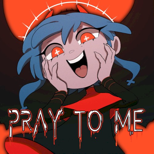 Pray to Me