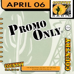 Promo Only: Country Radio, April 2006