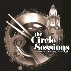 The Circle Sessions (The Music of Carthay Circle)