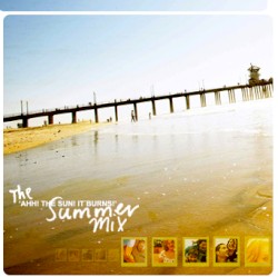 The 'Ahh! The Sun, It Burns!' Summer Mix