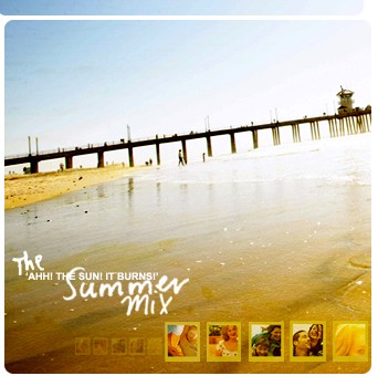 The 'Ahh! The Sun, It Burns!' Summer Mix