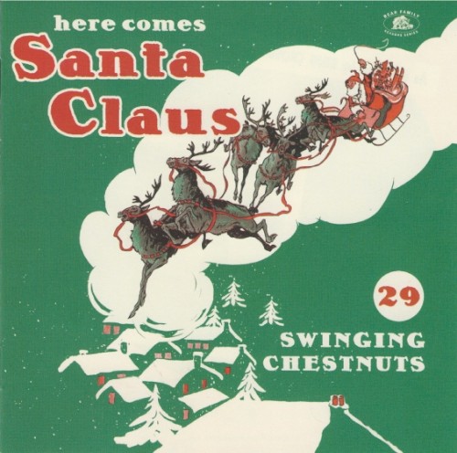 Here Comes Santa Claus: 29 Swinging Chestnuts