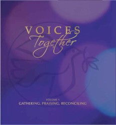 Voices Together, Volume 1: Gathering, Praising, Reconciling