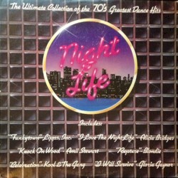 Night Life: The Ultimate Collection of the 70’s Greatest Dance Hits