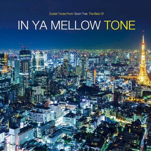 The Best of In Ya Mellow Tone
