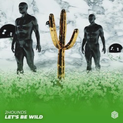 Let’s Be Wild