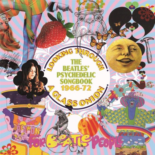 Looking Through a Glass Onion: The Beatles’ Psychedelic Songbook 1966–72