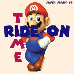 Ride On Time [Super Mario 64 Cover]