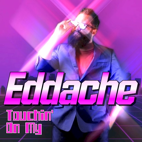 Touchin’ on My