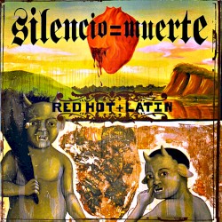 Silencio=Muerte: Red Hot + Latin