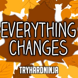 Everything Changes